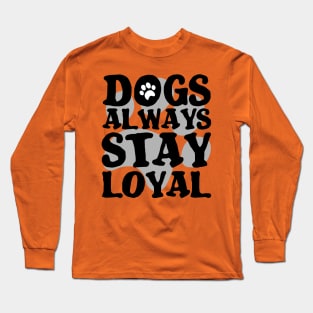 DOGS ARE ALWAYS LOYAL PAW GIFT SHIRT GESCHENK SHIRT DOG LOVER DOG WALKING Long Sleeve T-Shirt